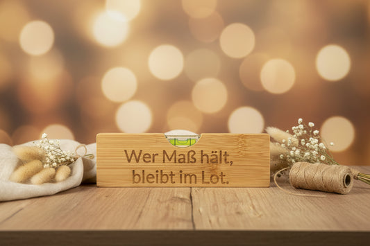 Wasserwage mit Spruch